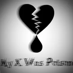 My X Was Poison - Single by J Glizzi album reviews, ratings, credits