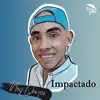 Impactado - Single album lyrics, reviews, download