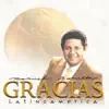 Gracias Latinoamérica album lyrics, reviews, download