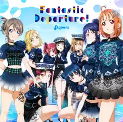 Fantastic Departure! - Single by Aqours album reviews, ratings, credits