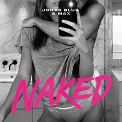 Naked - Single by Jonas Blue & MAX album reviews, ratings, credits