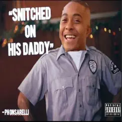 Snitched On His Daddy Song Lyrics