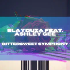Bittersweet Symphony (feat. Ashley Gee) - Single by Slayduza album reviews, ratings, credits