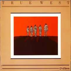 Drifters (2021 Remaster) by True West album reviews, ratings, credits