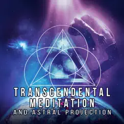 Transcendental Meditation and Astral Projection – Spiritual Music Ambient Therapy for Brain Harmony and Inner Power, Mind Body Balance by Interstellar Meditation Music Zone album reviews, ratings, credits