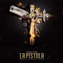 La Pistola - Single by Yoga Fire album reviews, ratings, credits