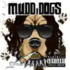 Mudd Dogs - Single album lyrics, reviews, download