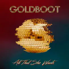 All That She Wants - Single by GoldBoot album reviews, ratings, credits