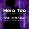 Hero Too (from "My Hero Academia") [feat. AaronDoesAudio] - Single album lyrics, reviews, download