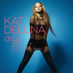 Drop It Low - Single by Kat Deluna album reviews, ratings, credits