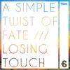 A Simple Twist of Fate / Losing Touch - Single album lyrics, reviews, download