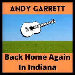 Back Home Again in Indiana (Gypsy Jazz Version) - Single by Andy Garrett album reviews, ratings, credits