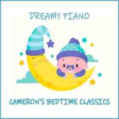 Dreamy Piano by Cameron's Bedtime Classics album reviews, ratings, credits