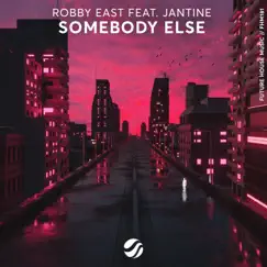 Somebody Else - Single by Robby East & Jantine album reviews, ratings, credits