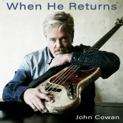 When He Returns - Single by John Cowan & Reese Wynans album reviews, ratings, credits