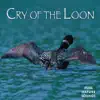 Cry Of The Loon album lyrics, reviews, download
