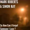 So How Can I Forget Someone I Love ? - Single album lyrics, reviews, download