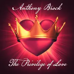 The Privilege of Love by Anthony Brock album reviews, ratings, credits