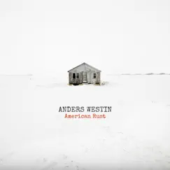 American Rust - Single by Anders Westin album reviews, ratings, credits