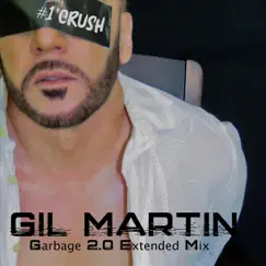 #1 Crush (Garbage 2.0 Extended Mix) - Single by Gil Martin album reviews, ratings, credits