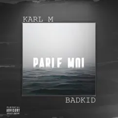 Parle Moi (feat. Badkid) Song Lyrics