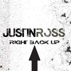 Right Back Up - Single by Justin Ross album reviews, ratings, credits