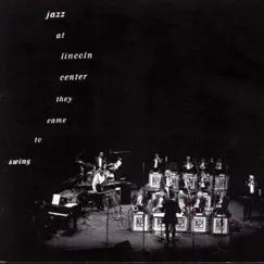 Jazz At Lincoln Center: They Came To Swing (with Wynton Marsalis) by Lincoln Center Jazz Orchestra & Wynton Marsalis album reviews, ratings, credits
