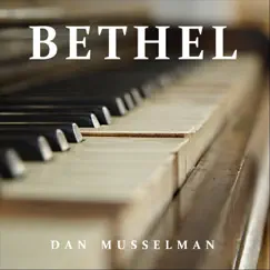 Bethel by Dan Musselman album reviews, ratings, credits