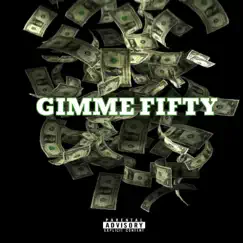 Gimme Fifty (feat. Killa F & G5yve) - Single by Finatticz album reviews, ratings, credits
