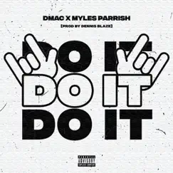 Do It (feat. Dmac & Myles Parrish) Song Lyrics