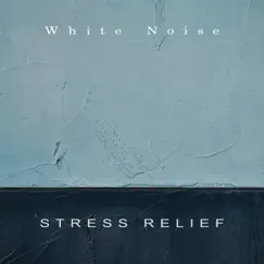 Stress Relief by White Noise album reviews, ratings, credits