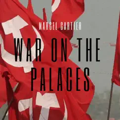 War on the Palaces - Single by Marcel Cartier album reviews, ratings, credits