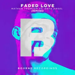 Faded Love (Remixes) [feat. Enya Angel] - Single by Nathan Thomson album reviews, ratings, credits