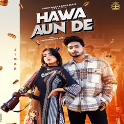 Hawa Aun De (feat. Gurlez Akhtar) - Single by Jigar album reviews, ratings, credits