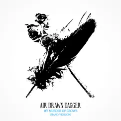 My Murder of Crows (Piano Version) - Single by Air Drawn Dagger album reviews, ratings, credits