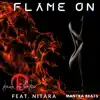 Flame On (feat. Nitara) - Single album lyrics, reviews, download