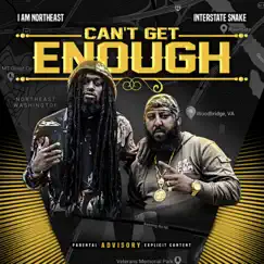 Can't Get Enough (feat. I am Northeast) - Single by Interstate Snake album reviews, ratings, credits