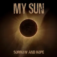 Sorrow and Hope by My Sun album reviews, ratings, credits