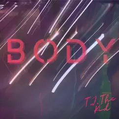 Body - Single by T.J. The Kid album reviews, ratings, credits