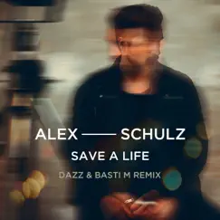 Save A Life (DAZZ & Basti M Remix) Song Lyrics