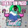 Tirate Un Paso - Single album lyrics, reviews, download