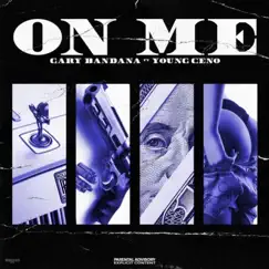 On Me (feat. Young Ceno) - Single by Gary Bandana album reviews, ratings, credits