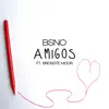 AMIGOS (feat. Brosste Moor) - Single album lyrics, reviews, download