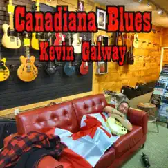 Canadiana Blues by Kevin Galway album reviews, ratings, credits