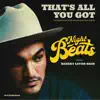 That's All You Got (feat. Robert Levon Been) - Single album lyrics, reviews, download