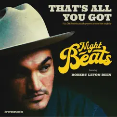 That's All You Got (feat. Robert Levon Been) - Single by Night Beats album reviews, ratings, credits