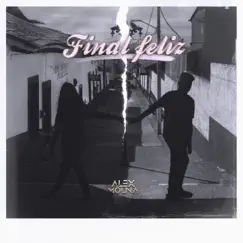 Final Feliz - Single by Alex Molina album reviews, ratings, credits