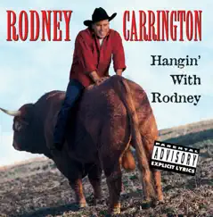 Hangin' With Rodney by Rodney Carrington album reviews, ratings, credits