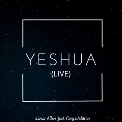 Yeshua (Live) [feat. Cory Waldron] Song Lyrics
