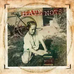 Proud by Have Nots album reviews, ratings, credits